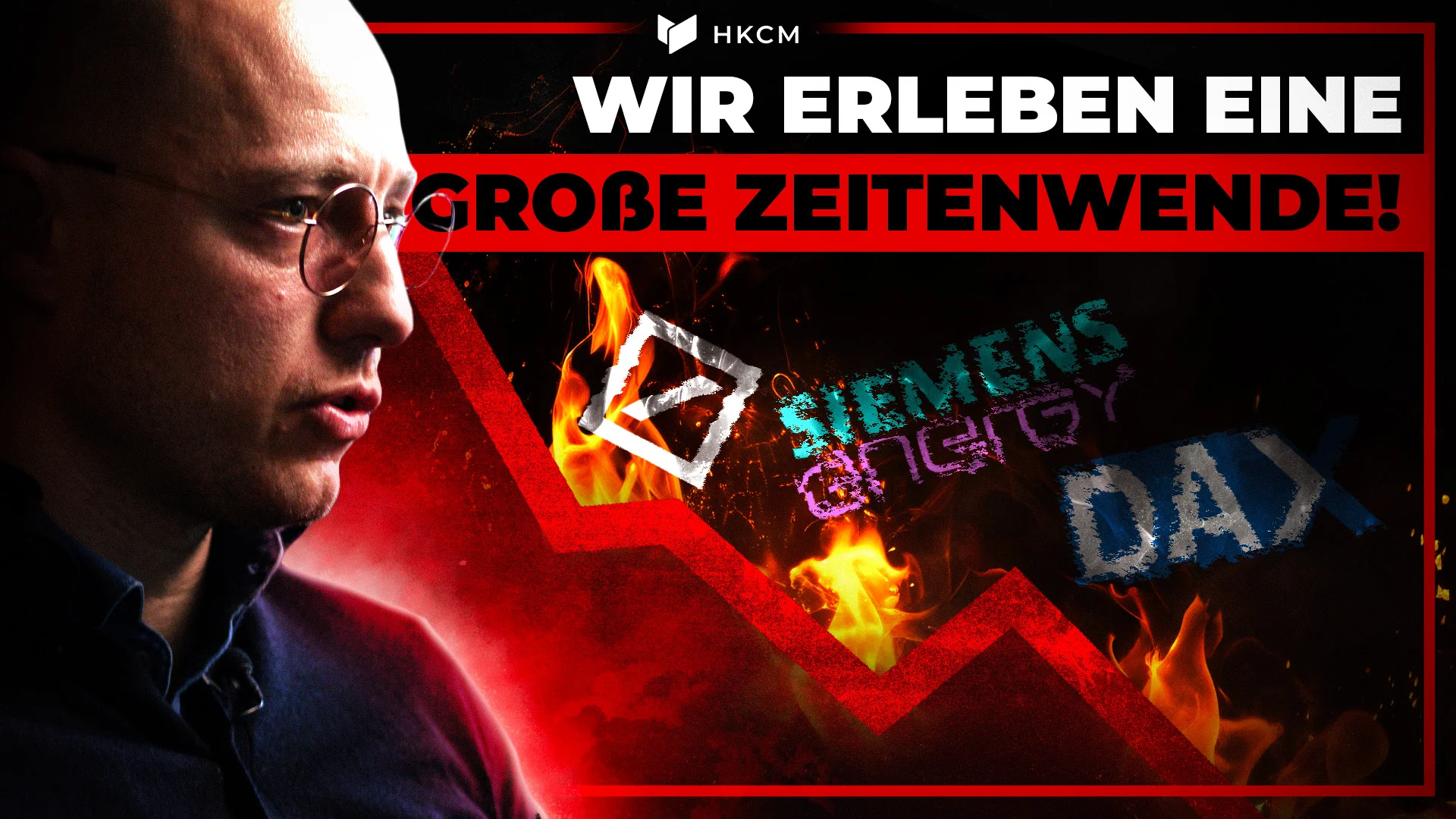 YouTube-Thumbnail: Porträt neben brennenden DAX- und Siemens-Energy-Logos, Titel Wir erleben eine große Zeitenwende